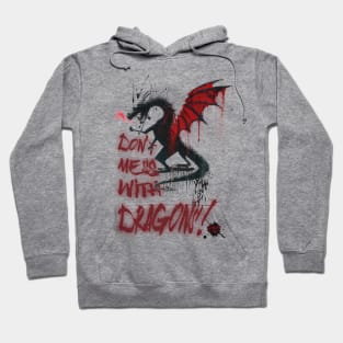 Don't mess with dragons! Hoodie